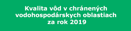 Kvalita vôd v chránených vodohospodárskych oblastiach za rok 2019